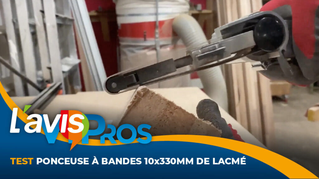 Test de la ponceuse à bande 10x330mm de Lacmé | L&rsquo;avisPros