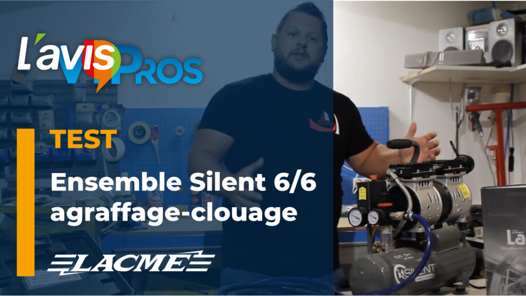 Test de l&rsquo;ensemble agrafage/clouage Silent 6/6 de Lacmé | L&rsquo;avisPros