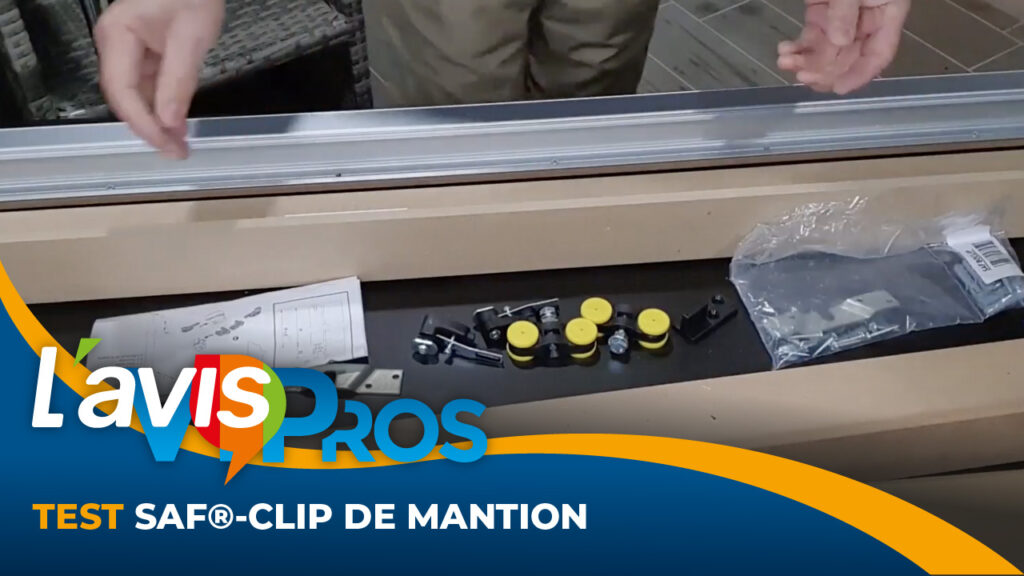 Test du système coulissant SAF-CLIP de Mantion | L&rsquo;avisPros