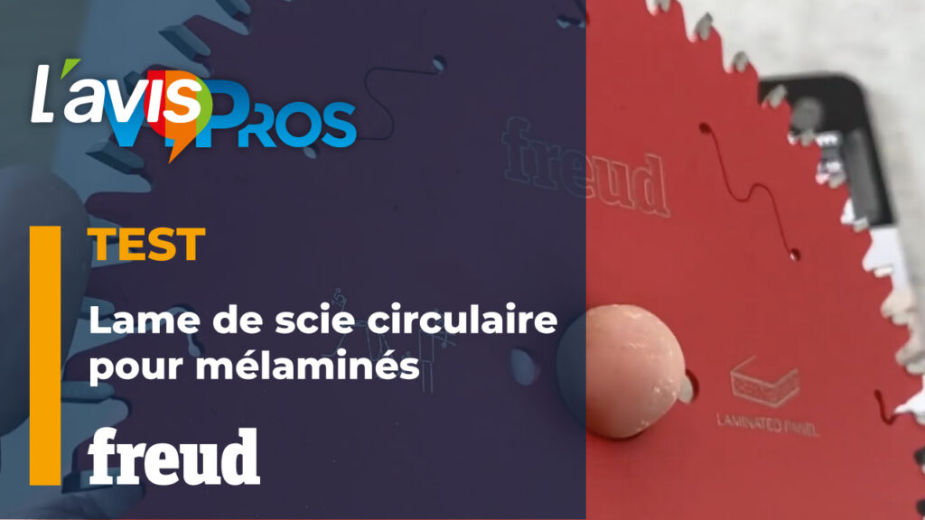 Test de la lame de scie circulaire pour mélaminé Freud | L&rsquo;avisPros