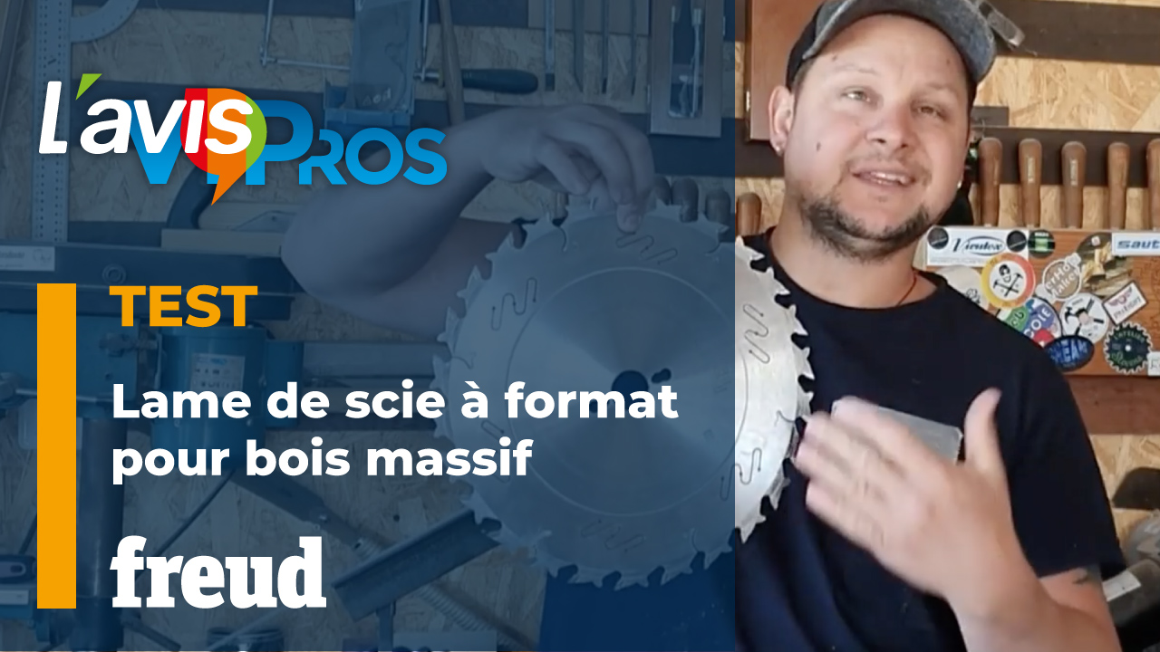 Test de la lame de scie à format pour bois massif Freud | L&rsquo;avisPros