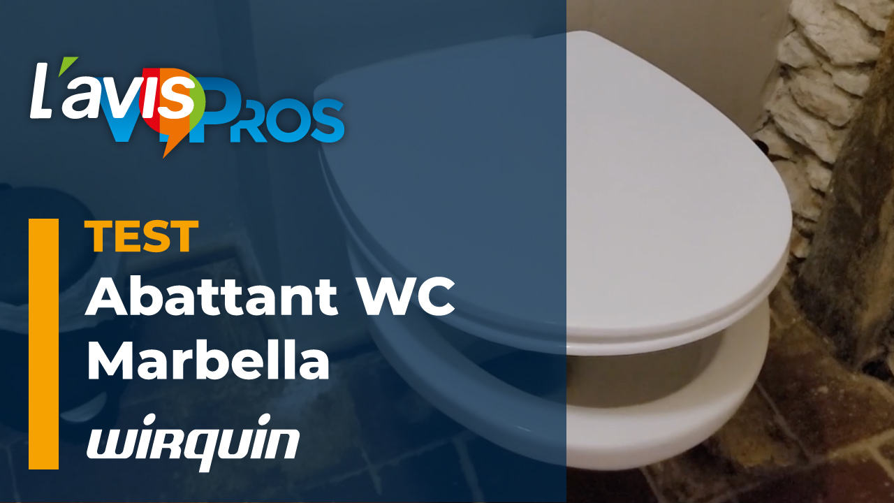 Test de l&rsquo;abattant WC Marbella de Wirquin | L&rsquo;avisPros