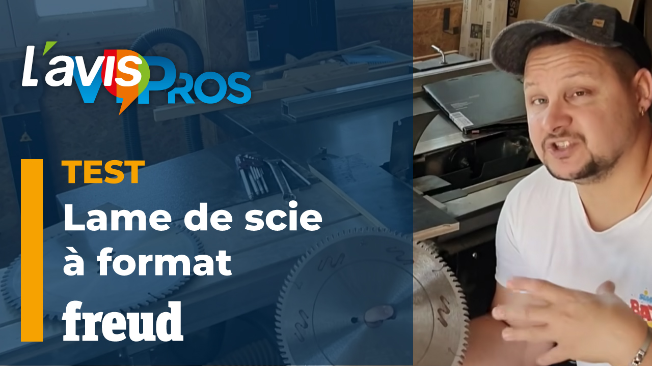 Test de la lame de scie à format Freud pour panneaux revêtus 2 faces TP+ | L&rsquo;avisPros