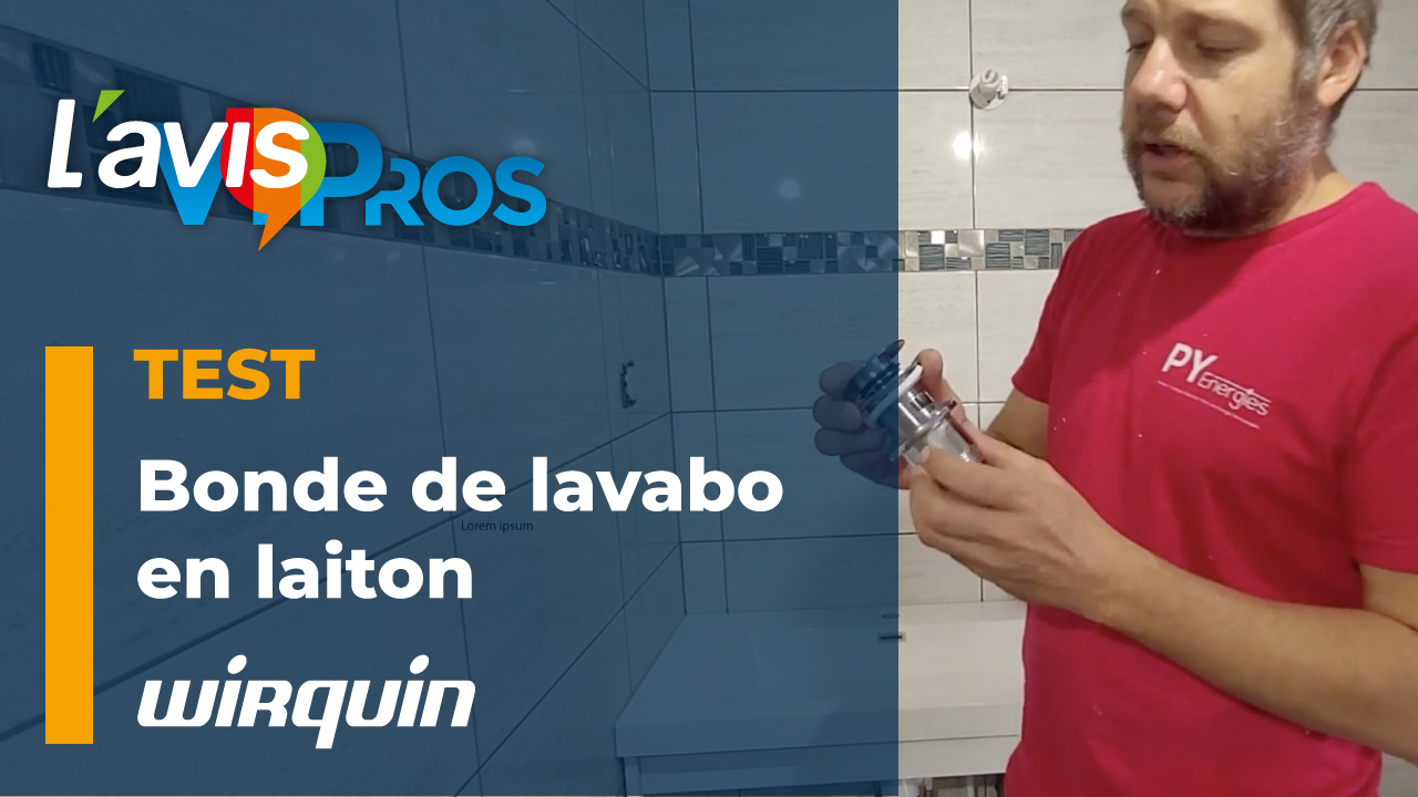 Test des bondes en laiton de Wirquin | L&rsquo;avisPros