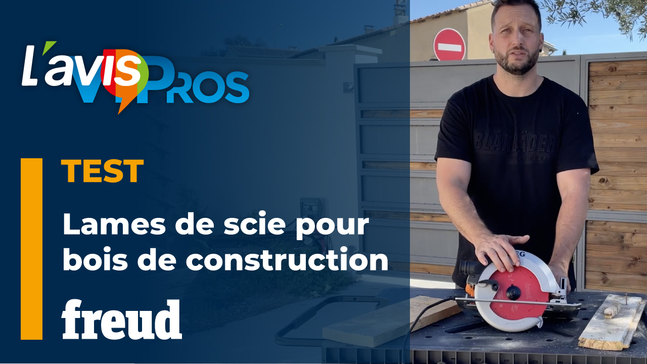 Test de la lame de scie circulaire pour bois de construction Freud | L&rsquo;avisPros