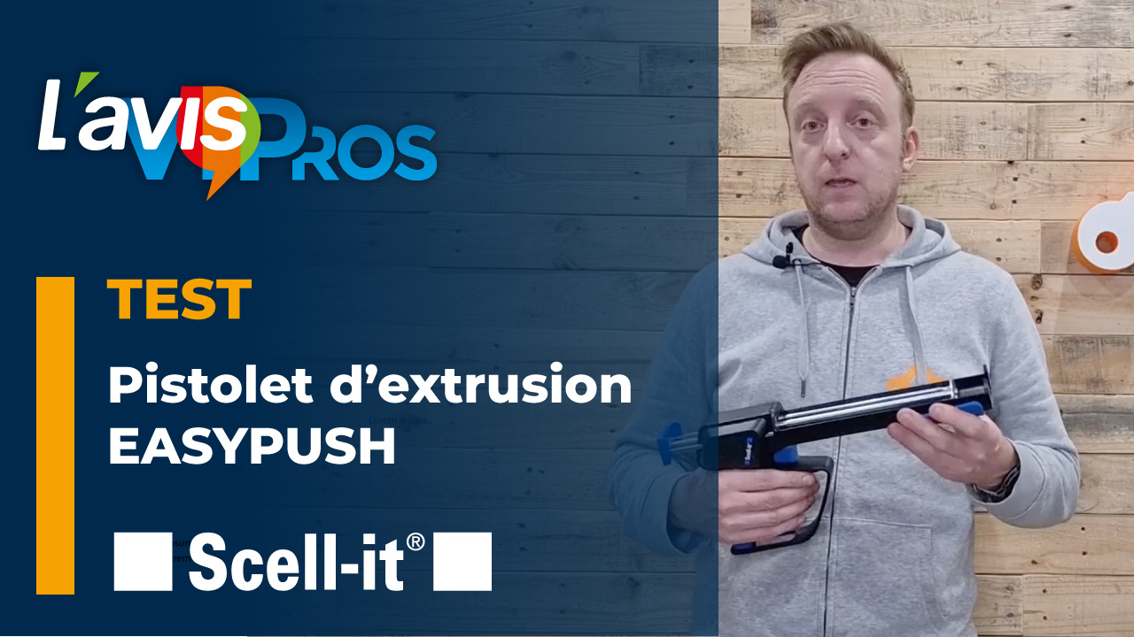 Avis sur le pistolet à extrusion EASYPUSH de Scell-It