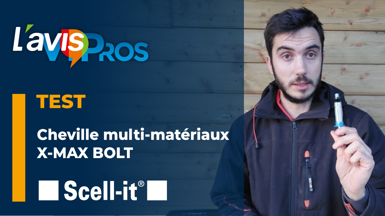 Avis sur la cheville multi-matériaux X-MAX BOLT de Scell-It