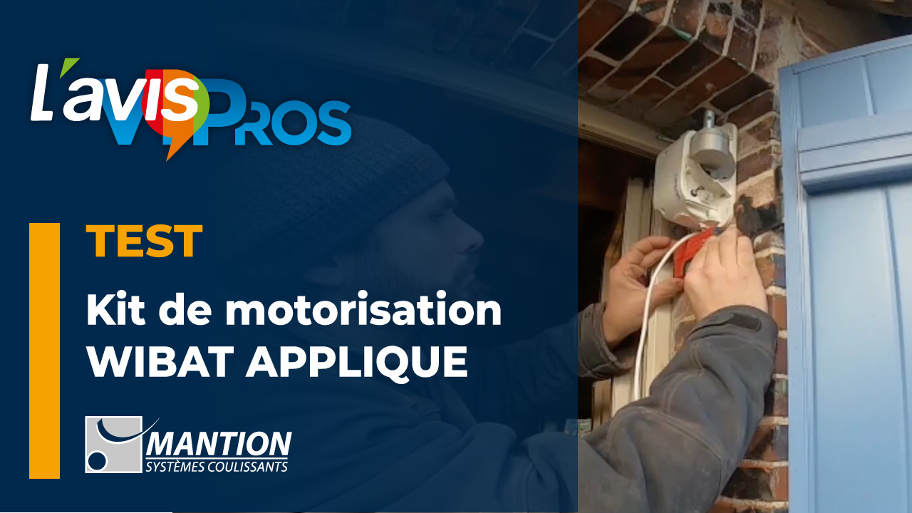 Avis kit de motorisation pour volets battants WIBAT APPLIQUE de Mantion | L&rsquo;avisPros