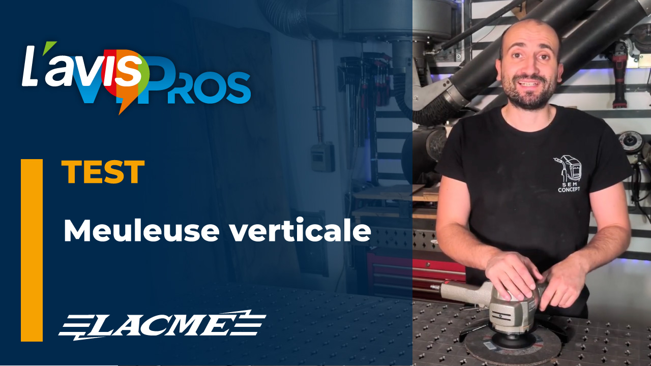 Test de la meuleuse verticale Ø 230mm de Lacmé | L&rsquo;avisPros