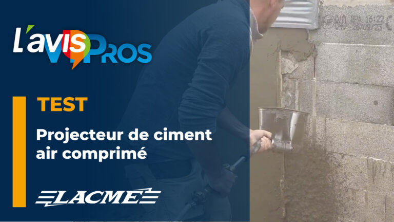 Test du projecteur de ciment de Lacmé | L&rsquo;avisPros