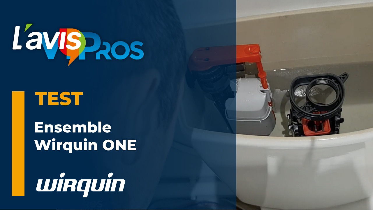 Test de le mécanisme de chasse d&rsquo;eau Wirquin One | L&rsquo;avisPros