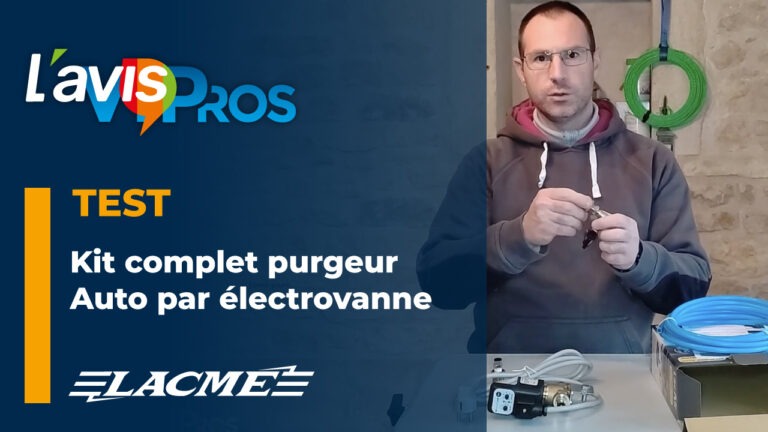 Test du kit complet purge auto par électrovanne de Lacmé | L&rsquo;avisPros