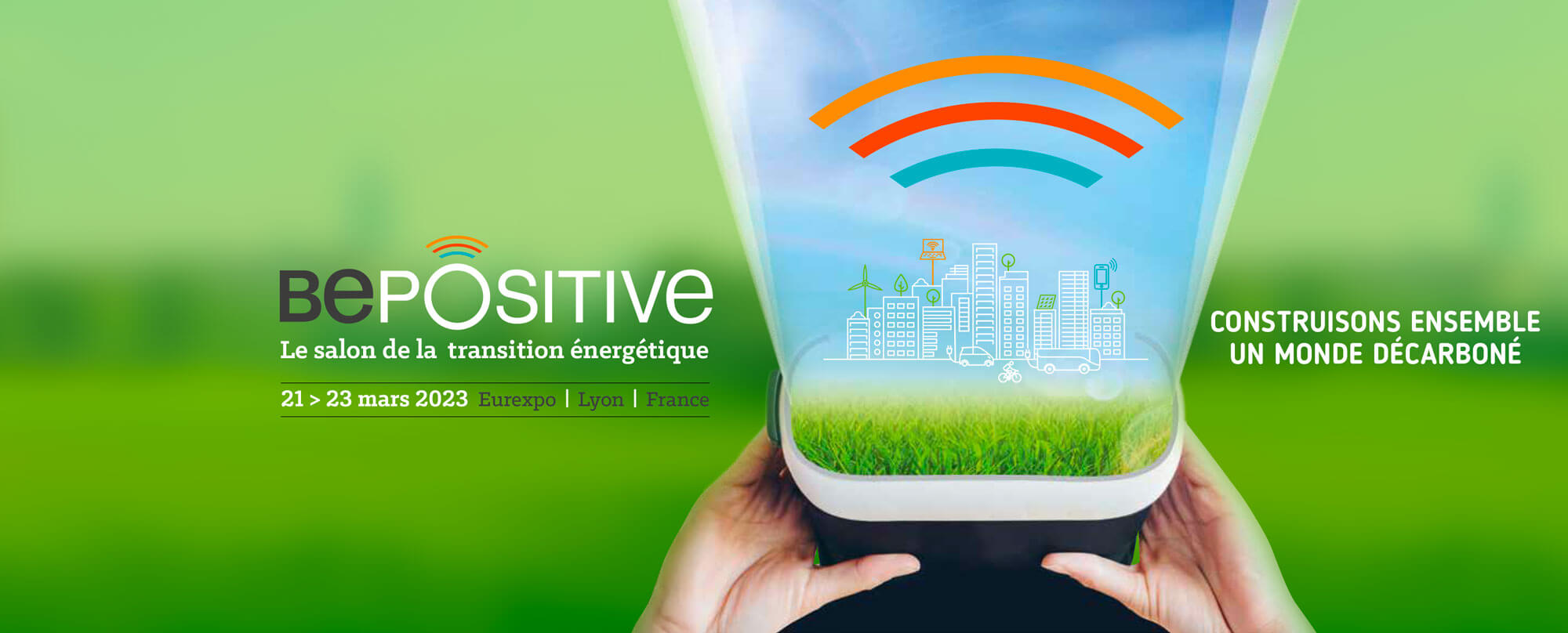 BEPOSITIVE by Greentech &#8211; Salon de la transition énergétique &#8211; 25 &#8211; 27 mars &#8211; Eurexpo Lyon